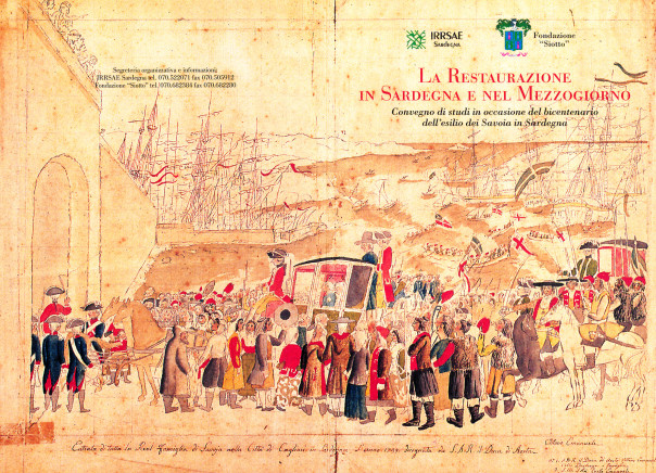 La Restaurazione in Sardegna e nel Mezzogiorno - Convegno di studi in occasione del bicentenario dell'esilio dei Savoia in Sardegna